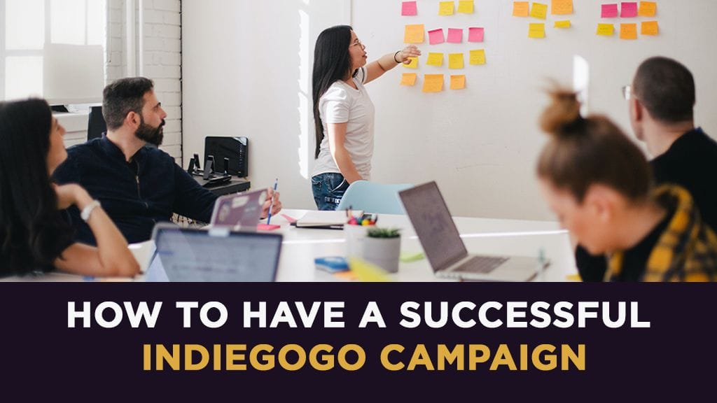 Strategies for a Winning Indiegogo Campaign