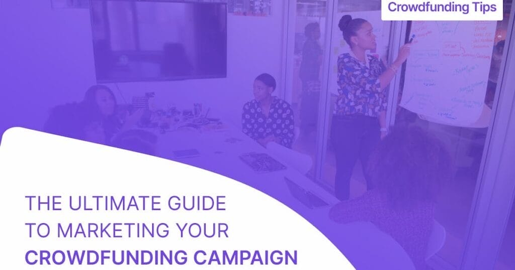 The Ultimate Guide to Marketing Your AI-Powered Crowdfunding Campaign