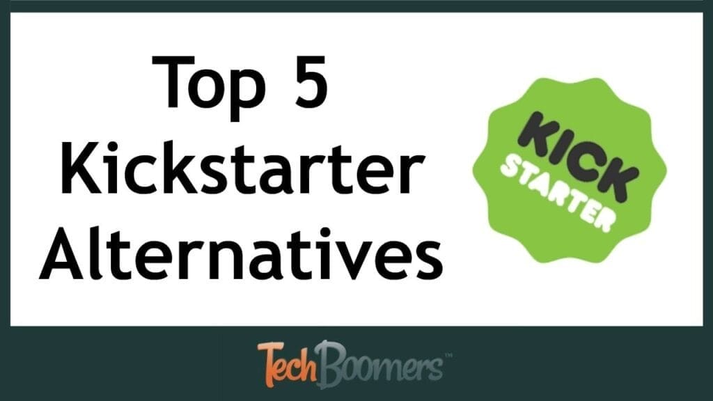 Top Alternatives to Kickstarter