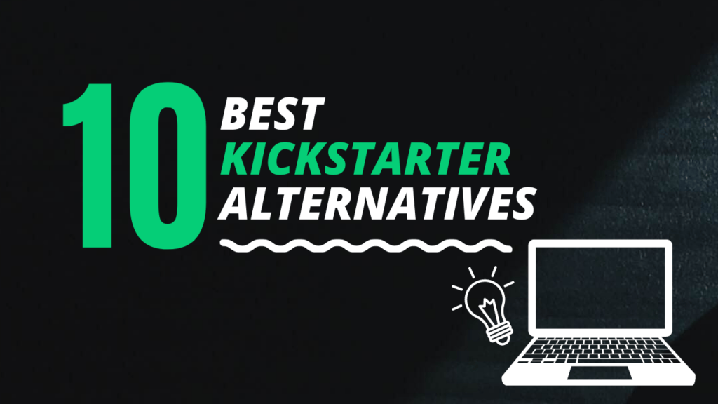 Top Alternatives to Kickstarter