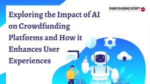 Exploring the impact of ai on crowdfund platforms and how it enhances user experiences.