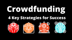 Crowdfundin 4 key strategies for success.