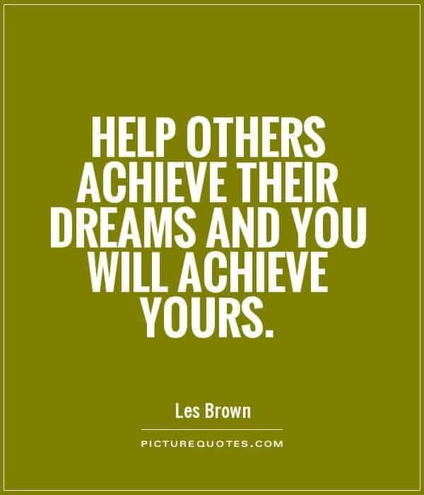 How to Help People Achieve Their Dreams