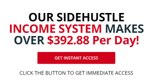Advertisement for an online business side hustle income system claiming to generate over $392.88 per day through affiliate marketing, with a call-to-action button for instant access.